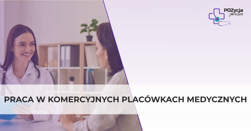 Praca w komercyjnych placówkach medycznych