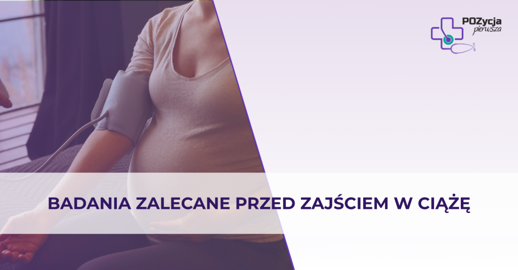 Badania zalecane przed zajściem w ciążę