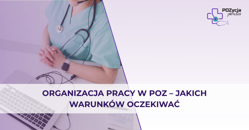 Organizacja pracy w POZ – jakich warunków oczekiwać