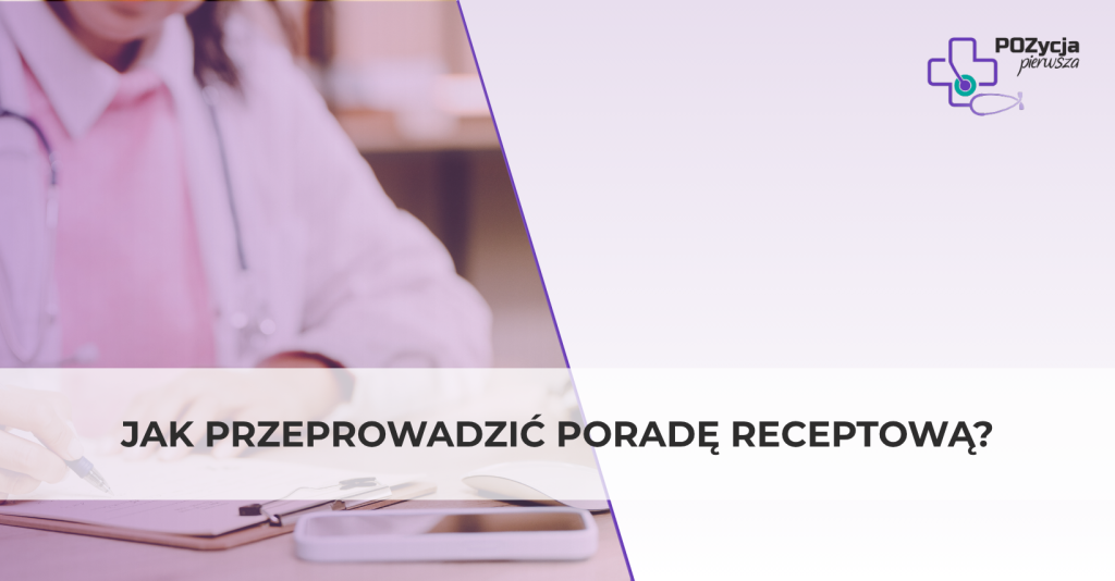Jak przeprowadzić poradę receptową