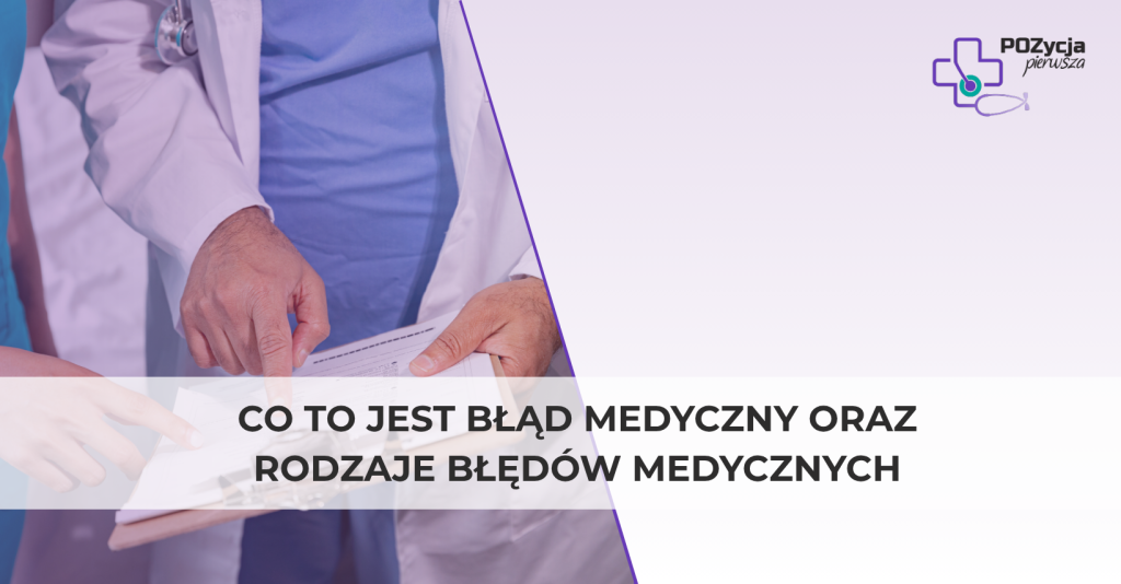 Co to jest błąd medyczny oraz rodzaje błędów medycznych