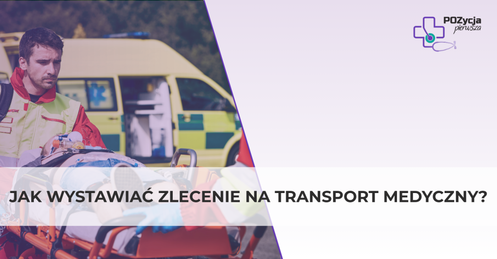 Jak wystawiać zlecenie na transport medyczny?
